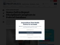 http://www.propublica.org/article/states-fail-to-report-disciplined-caregivers-to-federal-database